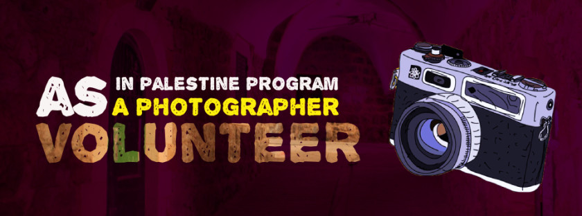 Volunteer As A Photographer | Go Palestine